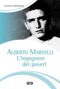 Alberto Marvelli/ L’ingegnere dei poveri