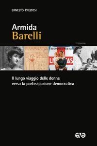 ARMIDA BARELLI/ IL LUNGO VIAGGIO DELLE DONNE VERSO LA PARTECIPAZIONE DEMOCRATICA